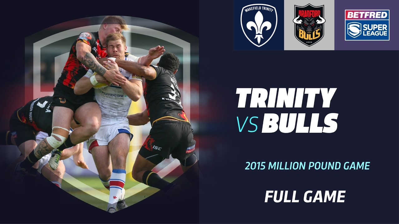 SLRewind: Wakefield Trinity Wildcats v Bradford Bulls, Million Pound Game 2015