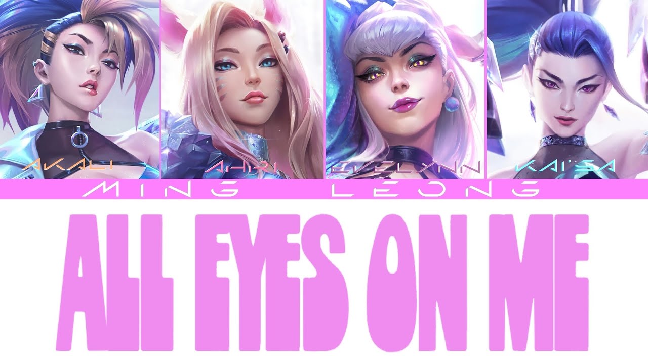 K/DA - All Eyes On Us ft. BLMD, Lux Holm, Myla & Paõla (Lyrics)