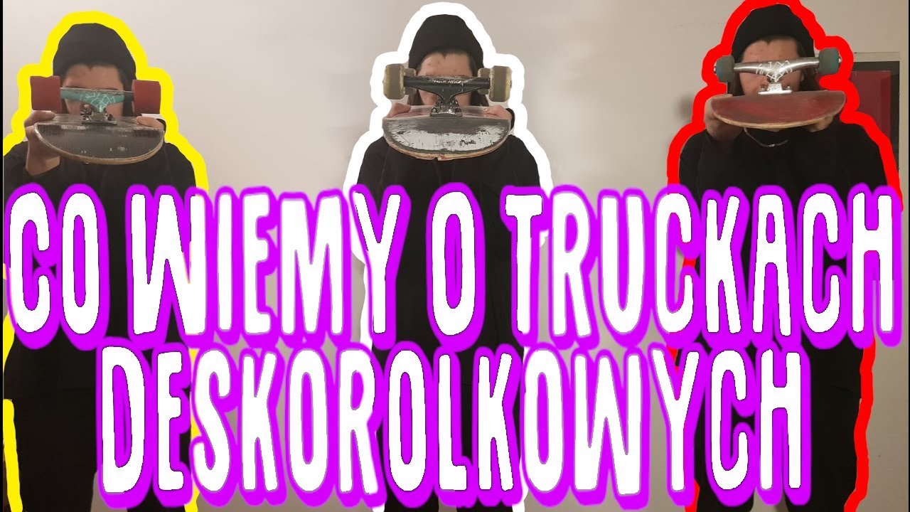 Trucki w Deskorolce - co musisz wiedzieć