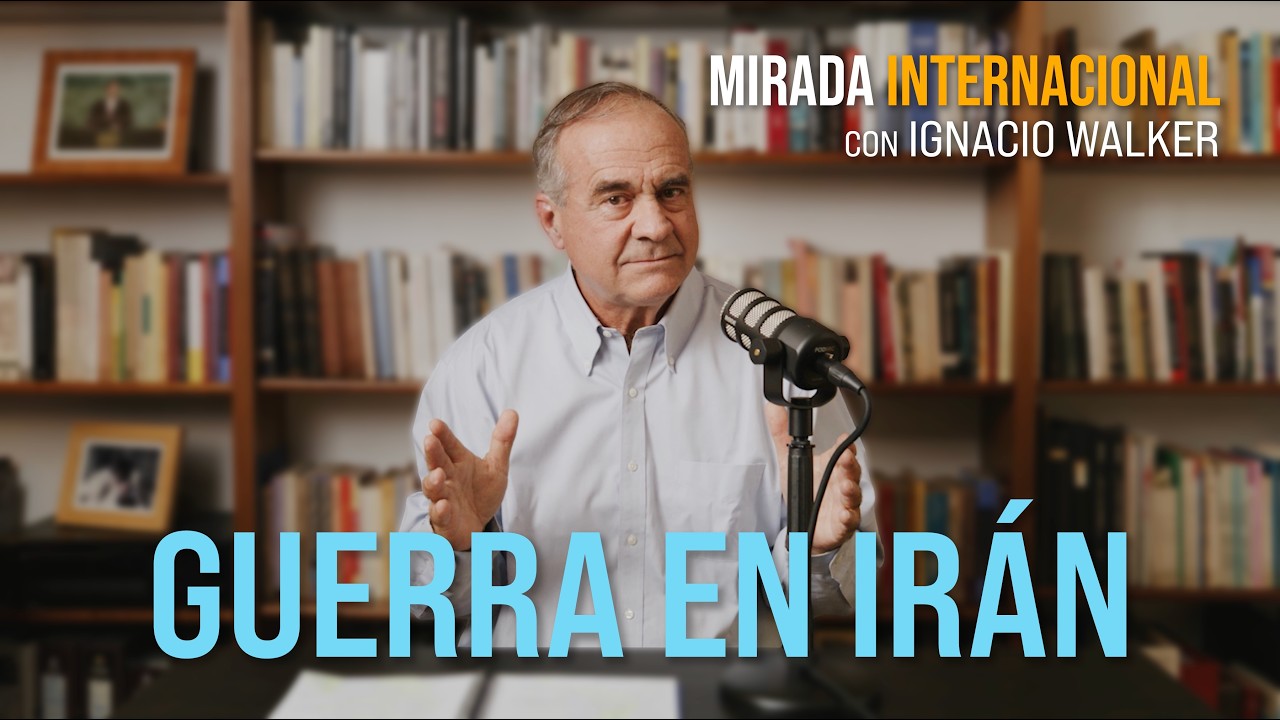 Guerra en Irán: Mirada Internacional con Ignacio Walker