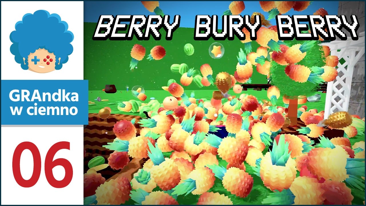Berry Bury Berry PL #6 | Ostatnie ściany padły!