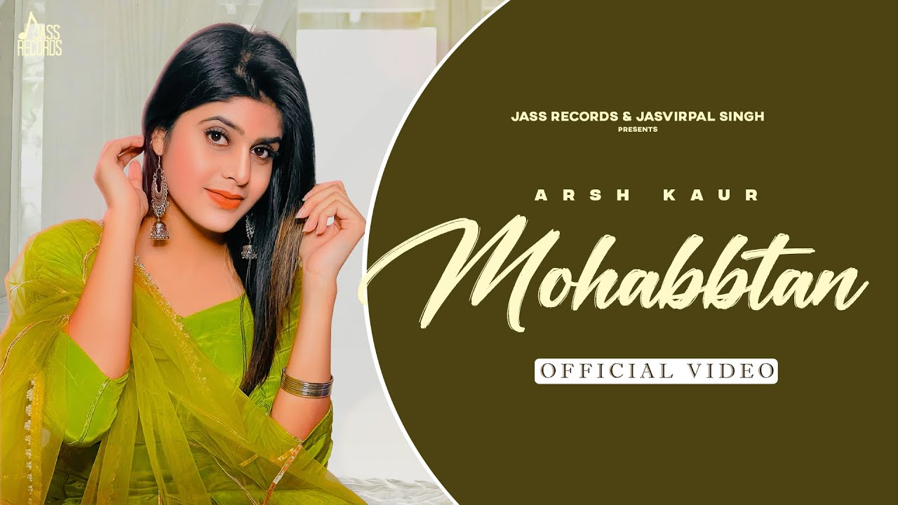 Mohabbtan (Full Song) Arsh Kaur | Kabal Saroopwali | Arpan Bawa | Punjabi Songs 2022
