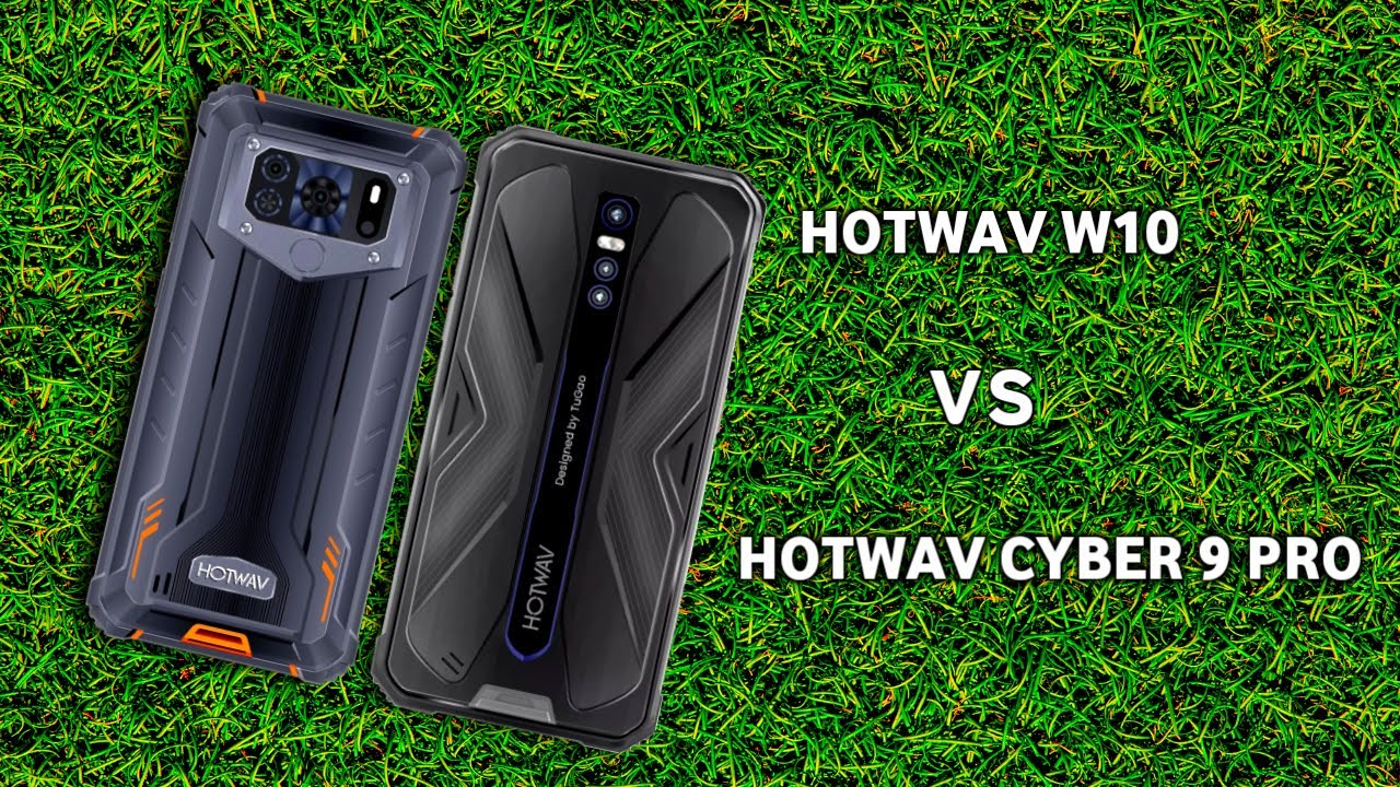 Hotwav W10 vs Hotwav Cyber 9 Pro