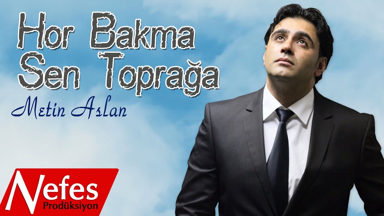 Metin Aslan - Hor Bakma Sen Toprağa - Yeni Albüm 2017