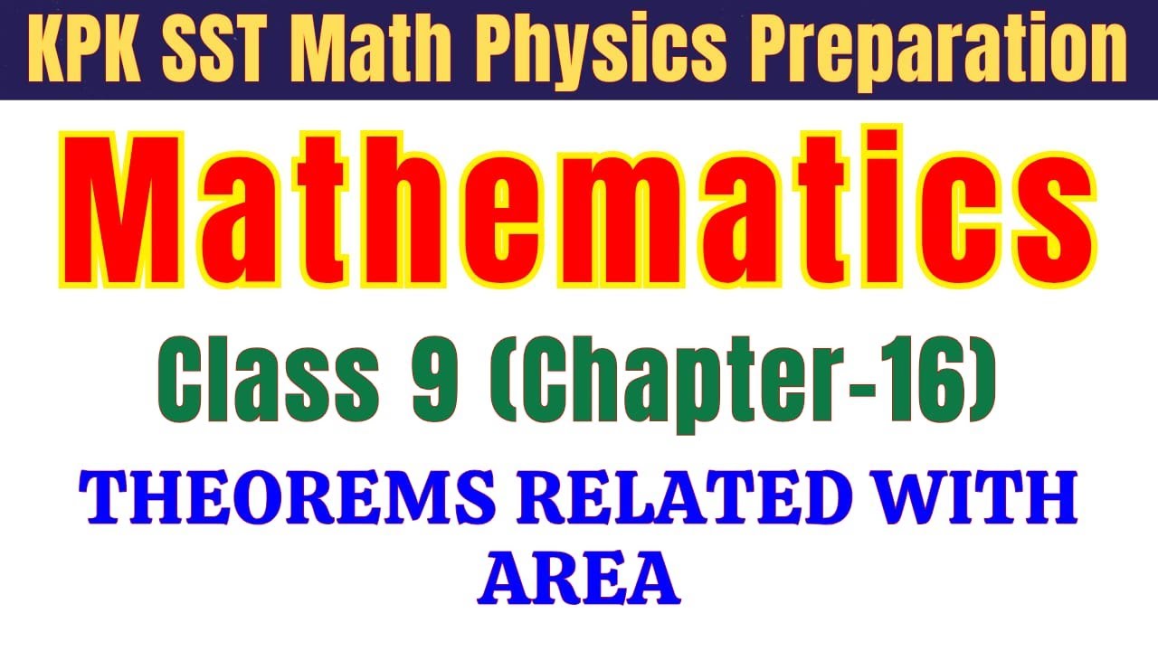 Theorems Related with Area | Class 9th Maths Ch 16 | KPPSC SST Math/Physics Jobs 2025 Preparation
