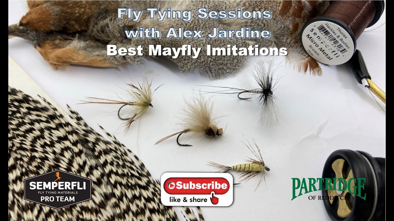 Fly Tying Sessions with Alex Jardine: Best Mayfly (Drake) Imitations