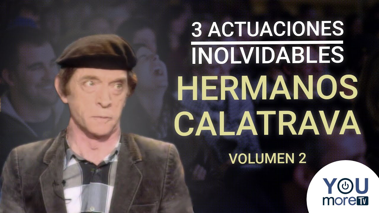 3 Actuaciones Inolvidables de Hermanos CALATRAVA Volumen 2