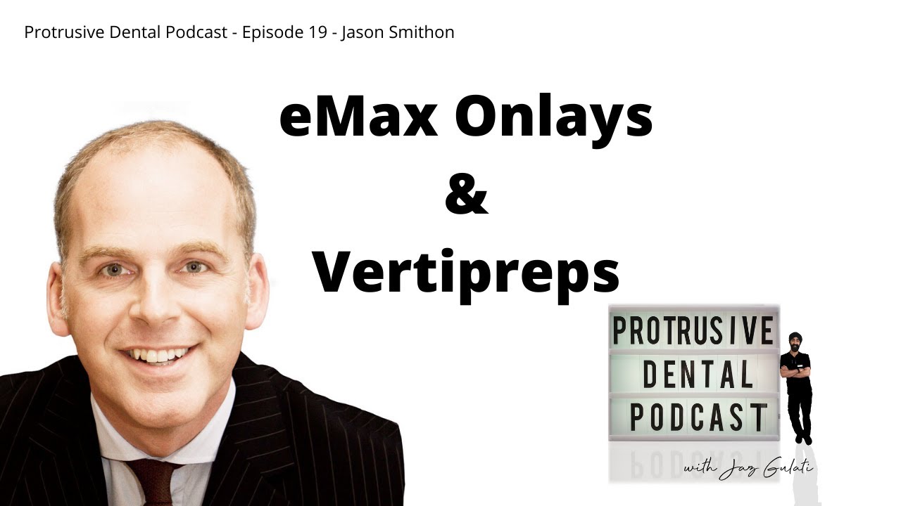 Jason Smithson on eMax Onlays and Vertipreps