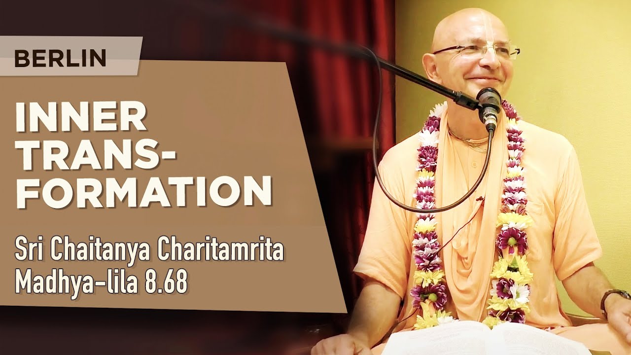 2019.06.12 - CC Mahya 8.68. Inner transformation (Berlin) - Bhakti Vijnana Goswami
