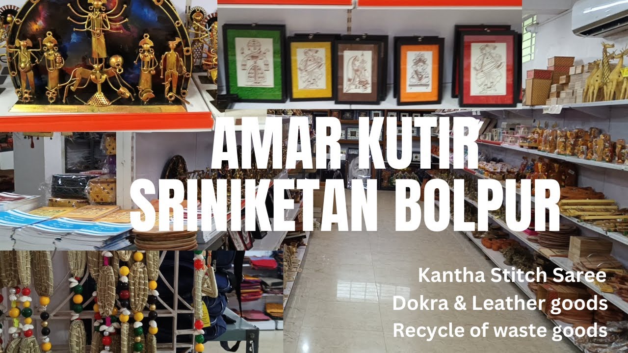 Amar Kutir Sriniketan Bolpur।। Kantha Stitch Saree।। Leather Goods।। Dokra।। Rural Development