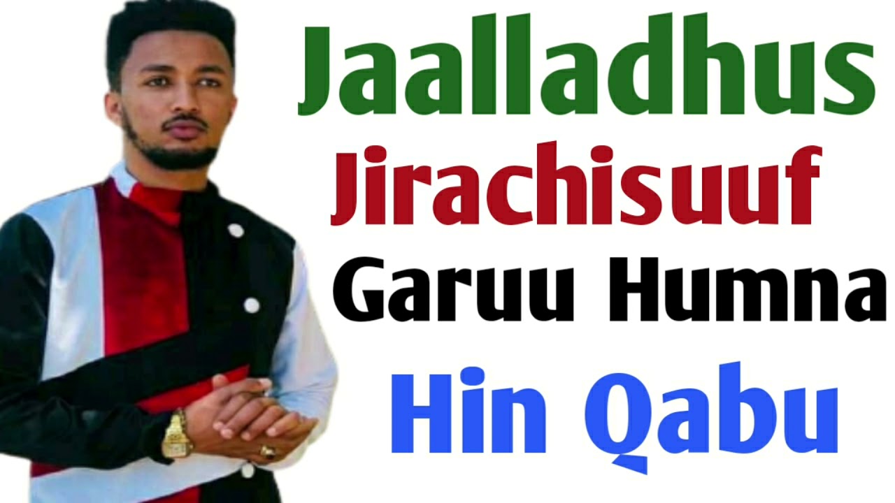 Jaalladhus Jiraachisuuf Garuu Humna Hin Qabu