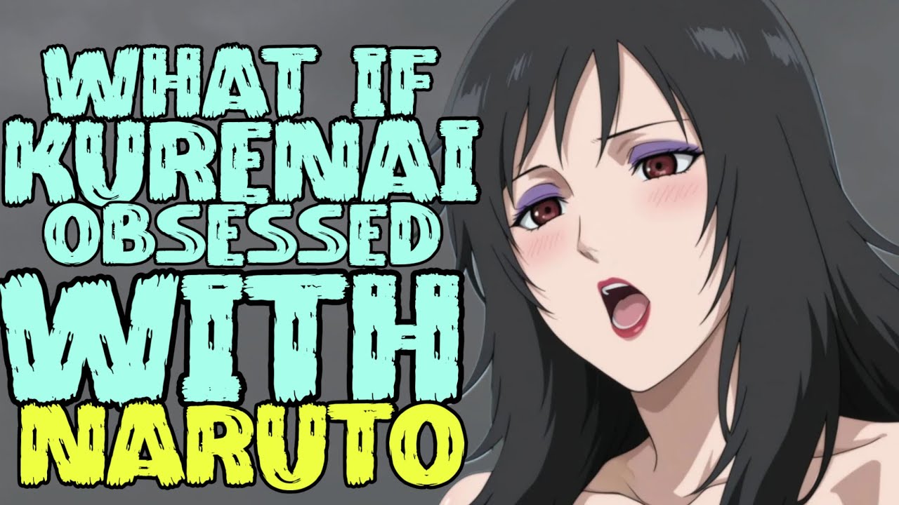 What If Kurenai Was OBSESSED With Naruto and Stalked Him Every Night?