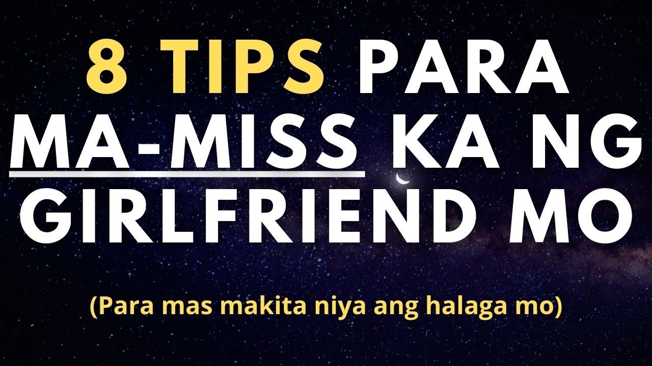 8 Tips Para Mamiss Ka ng GF Mo (Paano ka mamimiss ng mahal mo?)