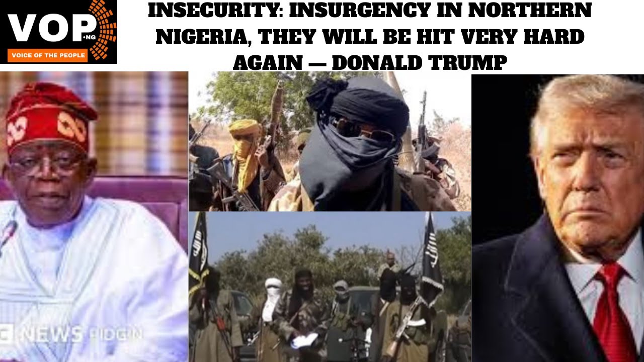 BREAKING: Trump Warns Insurgents in Northern Nigeria Will Be ‘Hit Very Hard’
