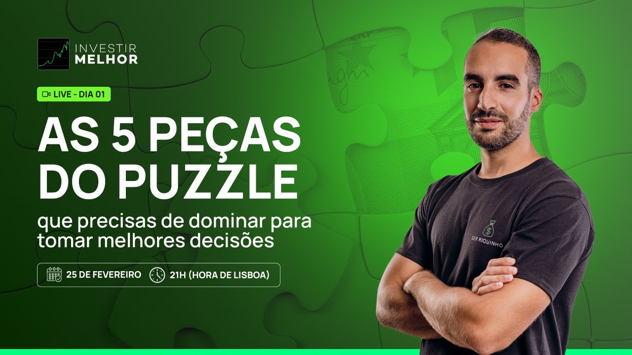 LIVE - Investir Melhor - Dia 1: As 5 Peças do Puzzle Para Tomar Melhores Decisões de Investimento