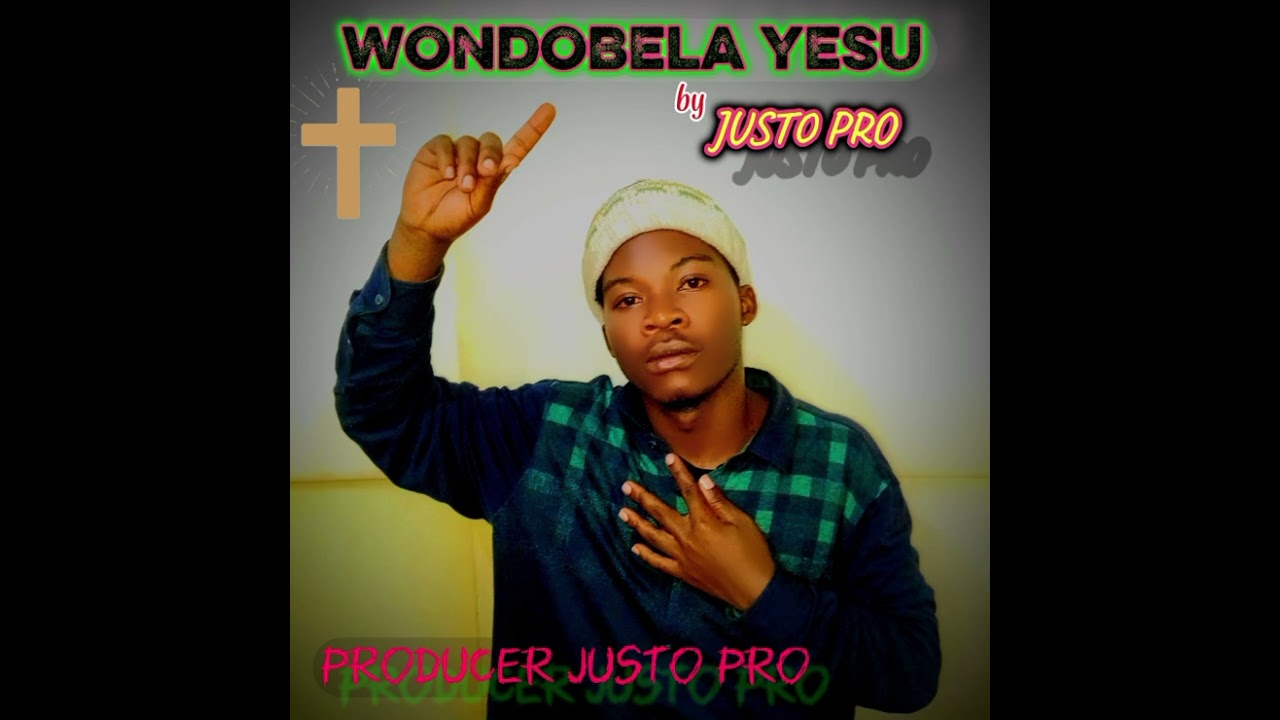 Wondobela Yesu by Justo Pro (256 mbale ug lumasaba gospel)