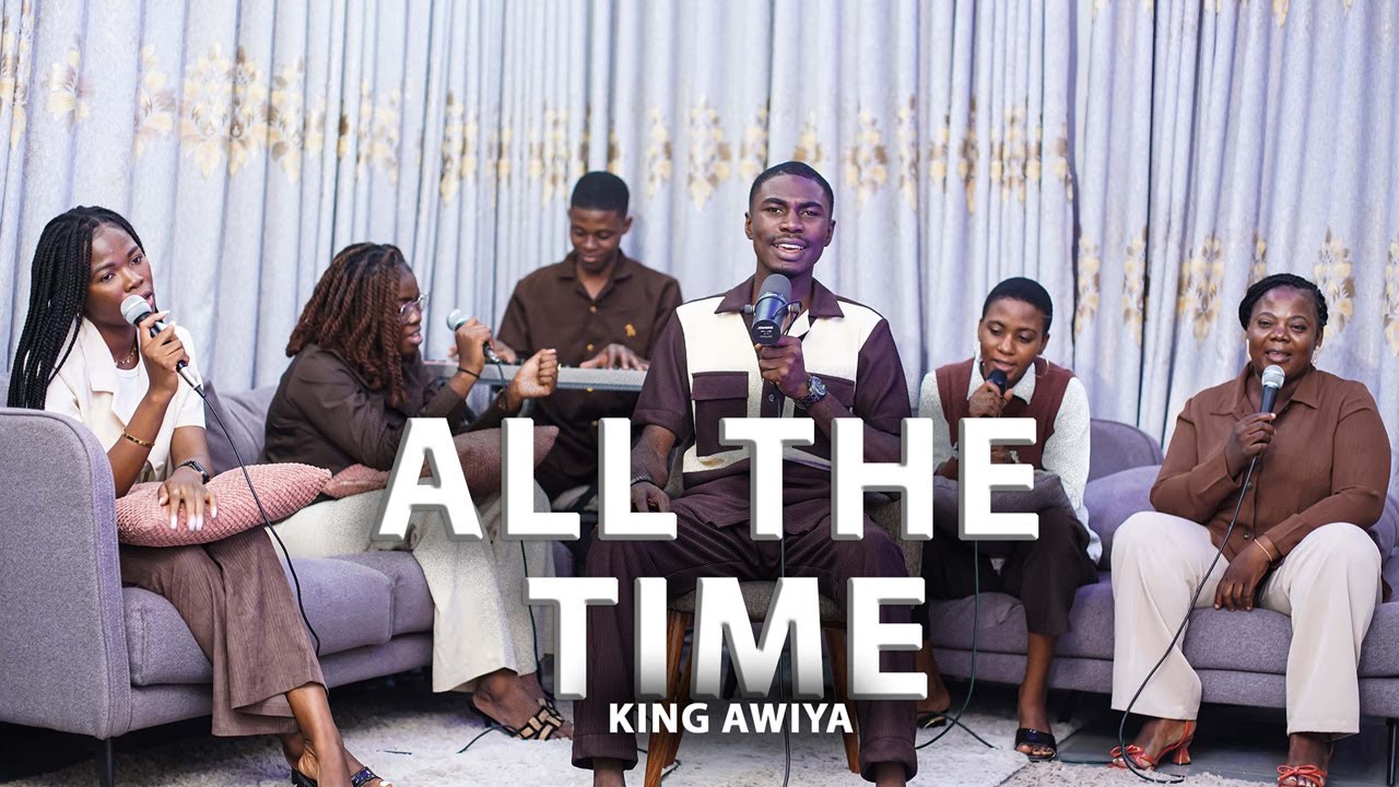 ALL THE TIME  - KING AWIYA