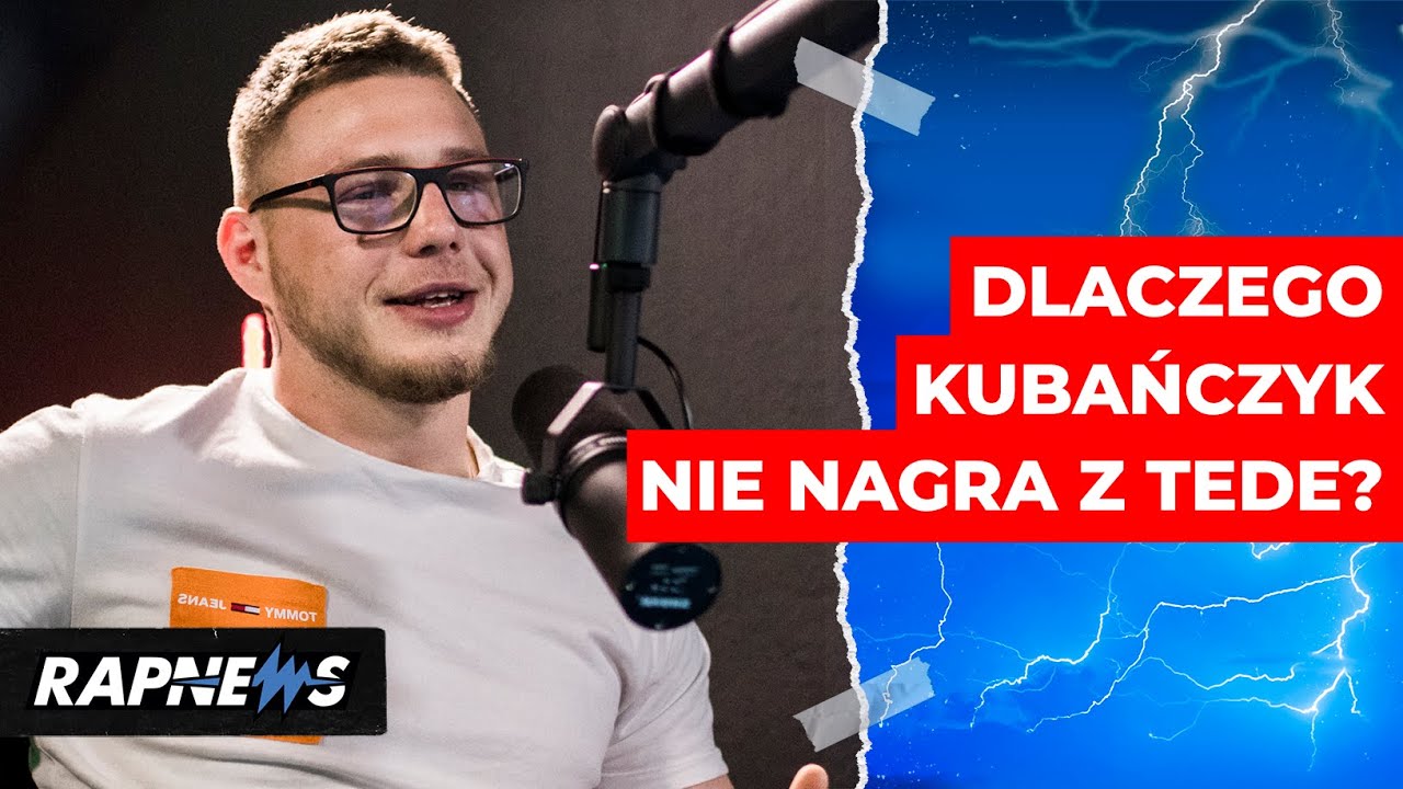 Dlaczego KUBAŃCZYK nie nagra numeru z TEDE?