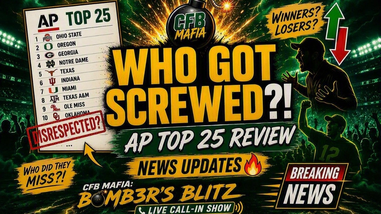 💣 CFB Mafia: WHO GOT ROBBED?! AP Top 25 Fallout + Breaking CFB News LIVE
