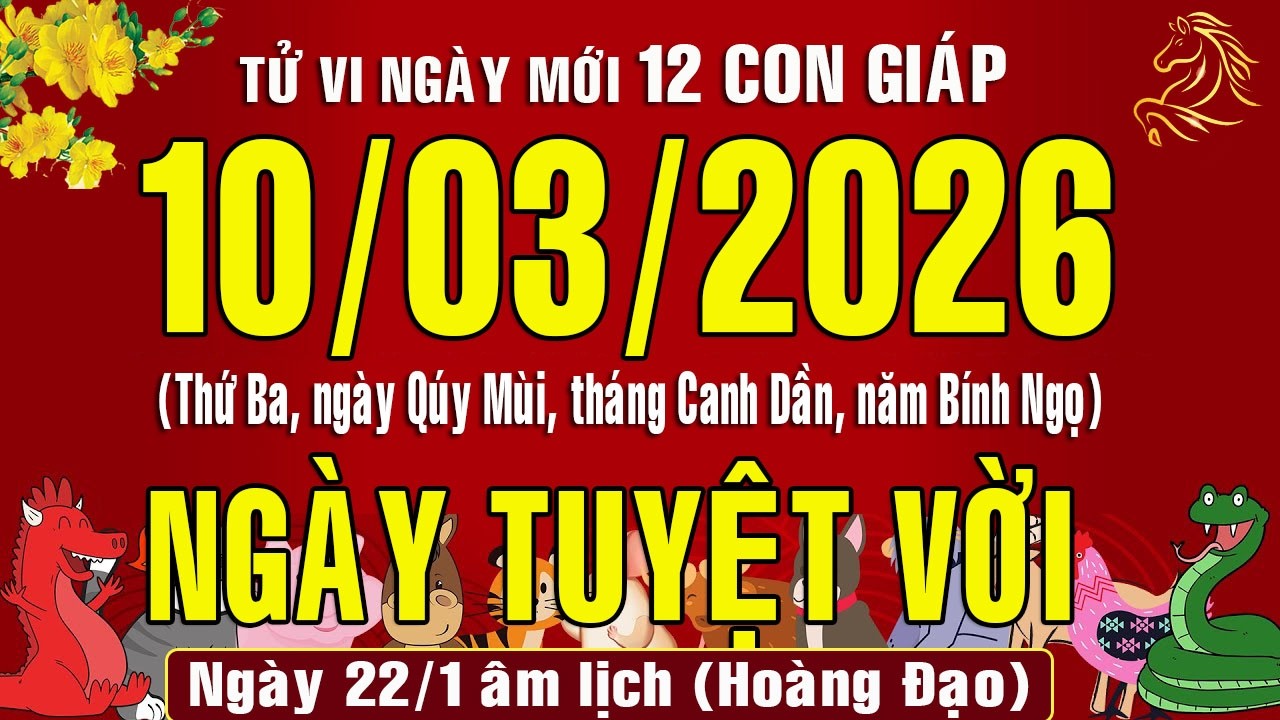 Tử vi ngày mới, Thứ Ba (10/3/2026) của 12 con giáp, chuẩn xác nhất #tuvihangngay #tuvi2026
