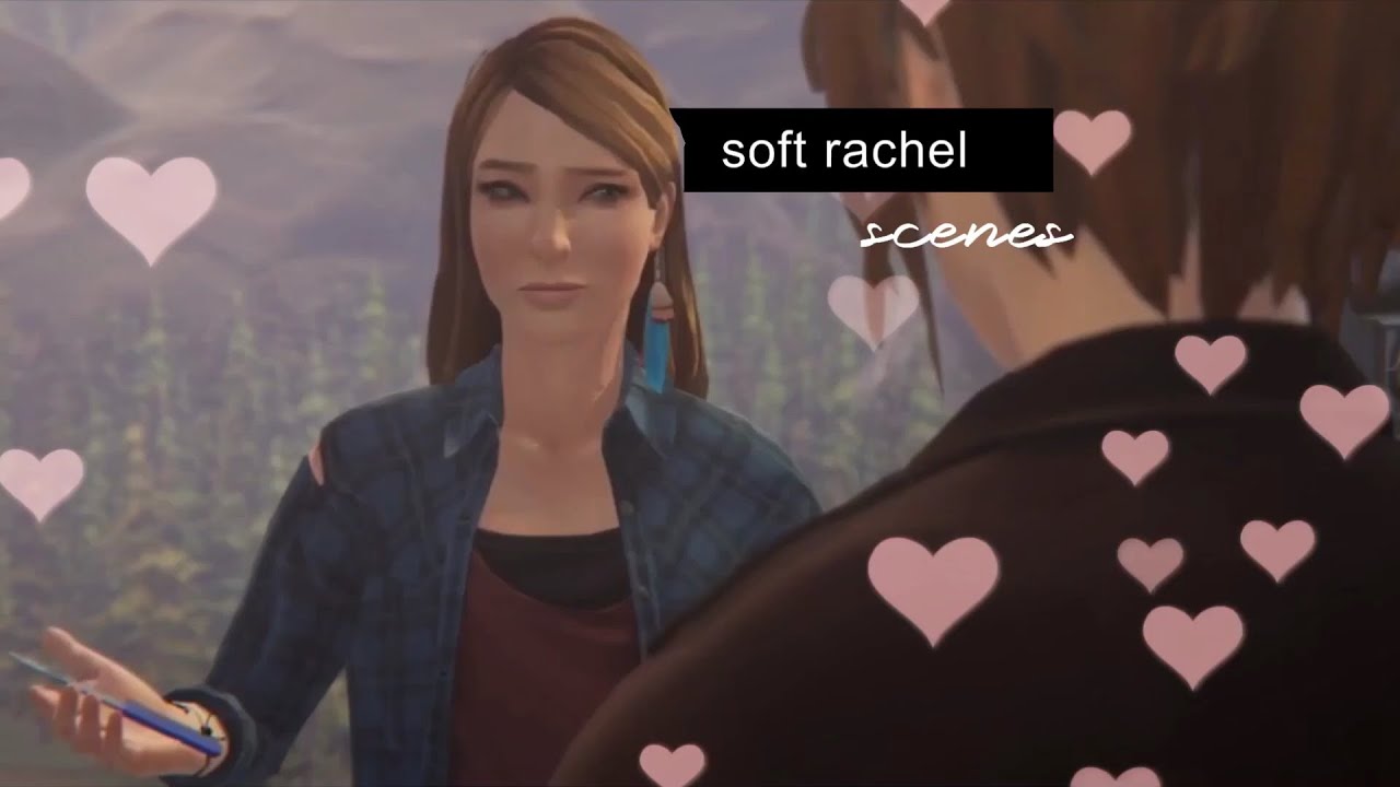 hd soft rachel scenes | life is strange before the storm