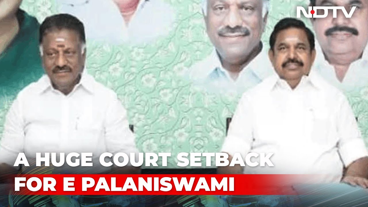 A Huge Court Setback For E Palaniswami In AIADMK Power Tussle