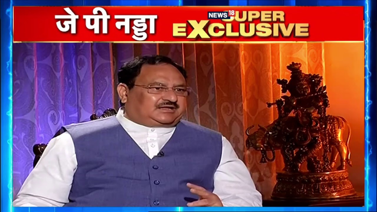 BJP National President Shri JP Nadda's exclusive interview to News 18