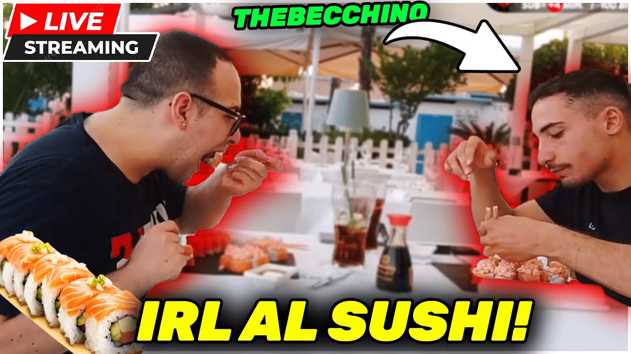 [LIVE] SUSHI IRL con ILBECCHINO