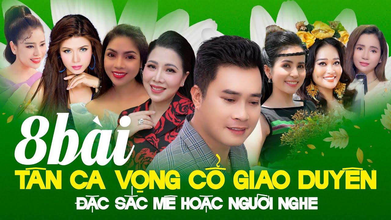 8 Bài Tân Ca Vọng Cổ Giao Duyên Miền Tây Hay Khó Cưỡng Mê Hoặc Người Nghe - Phong Trần