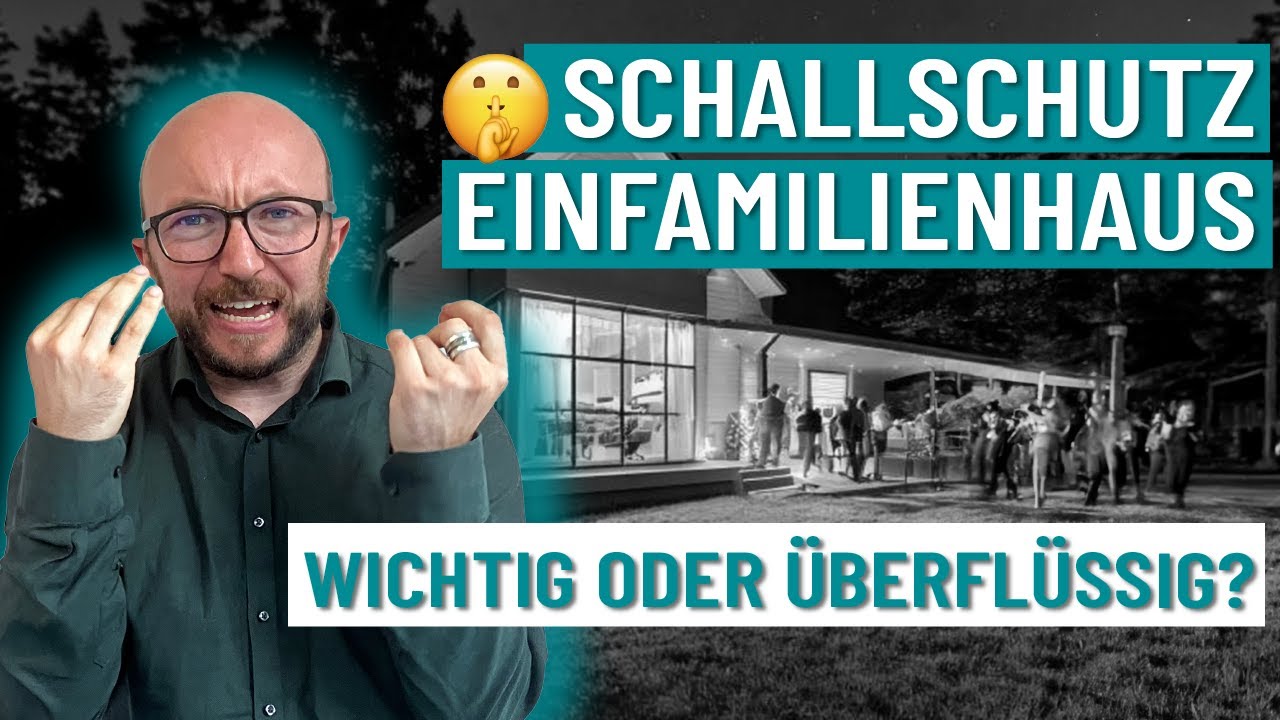 Schallschutz im Einfamilienhaus wirklich nötig? | Bauleiter klärt auf