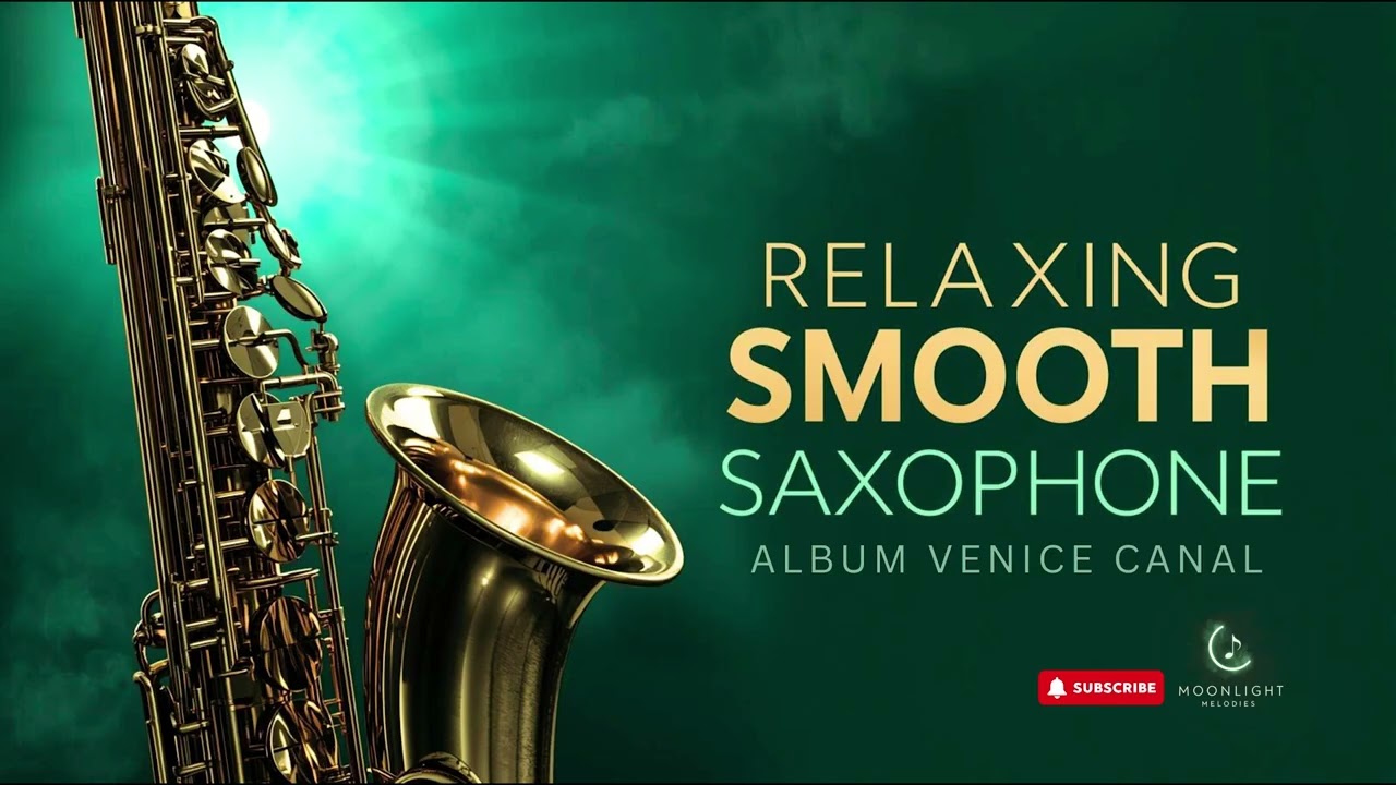 Smooth Jazz Saxophone Venice Canal  🛶 Romantic Saxophone for Relaxing Evenings Full Album