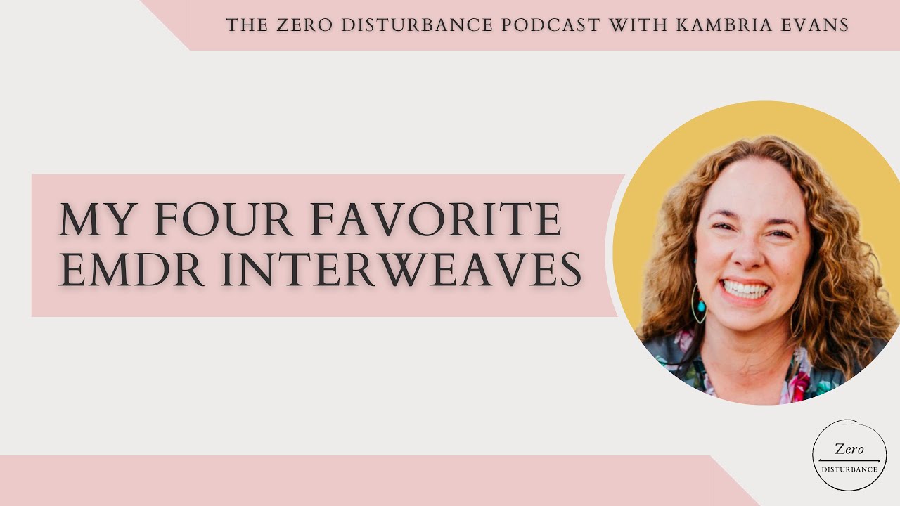 My four favorite EMDR interweaves