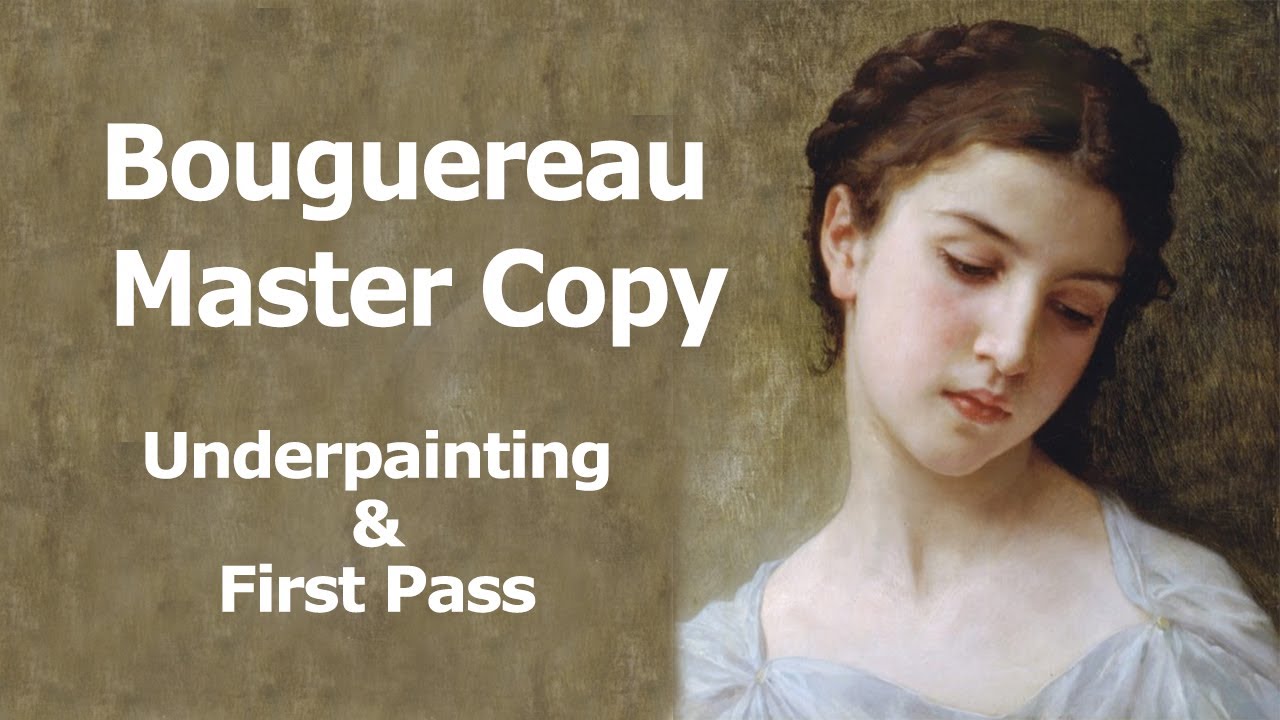 Bouguereau Master Copy  - Underpainting & First Pass