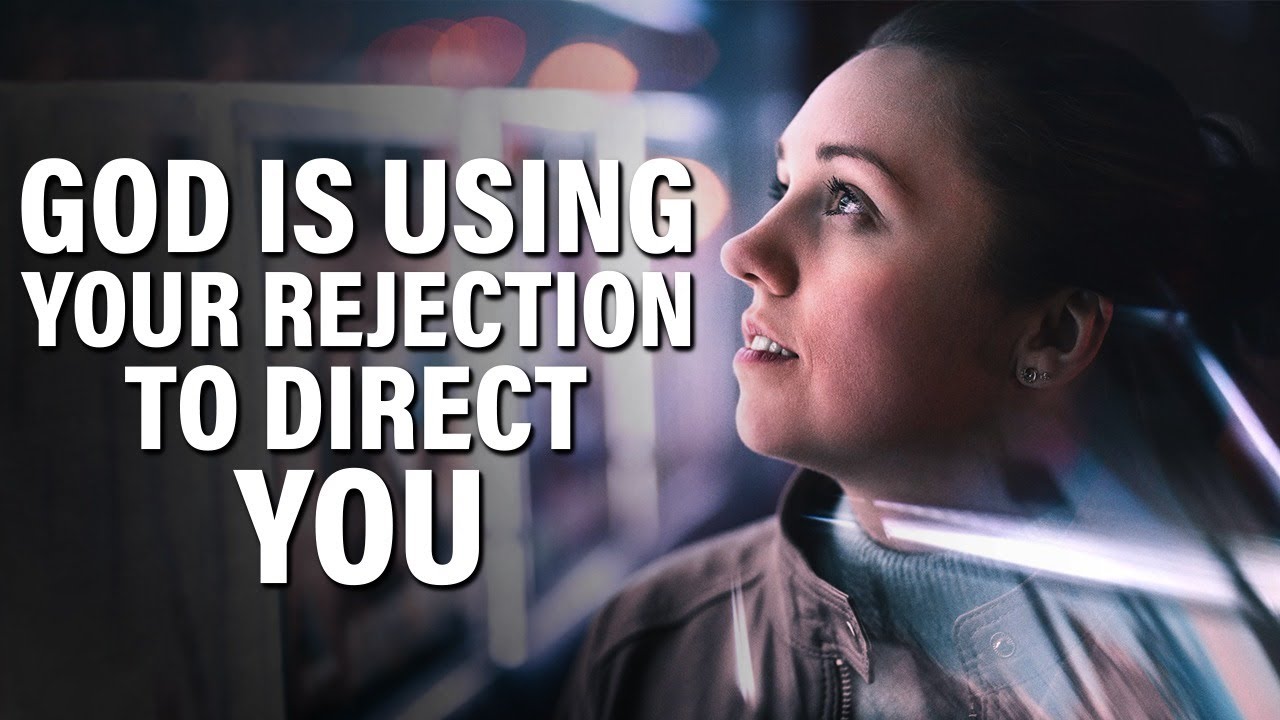 Rejection Is God's Protection & Direction