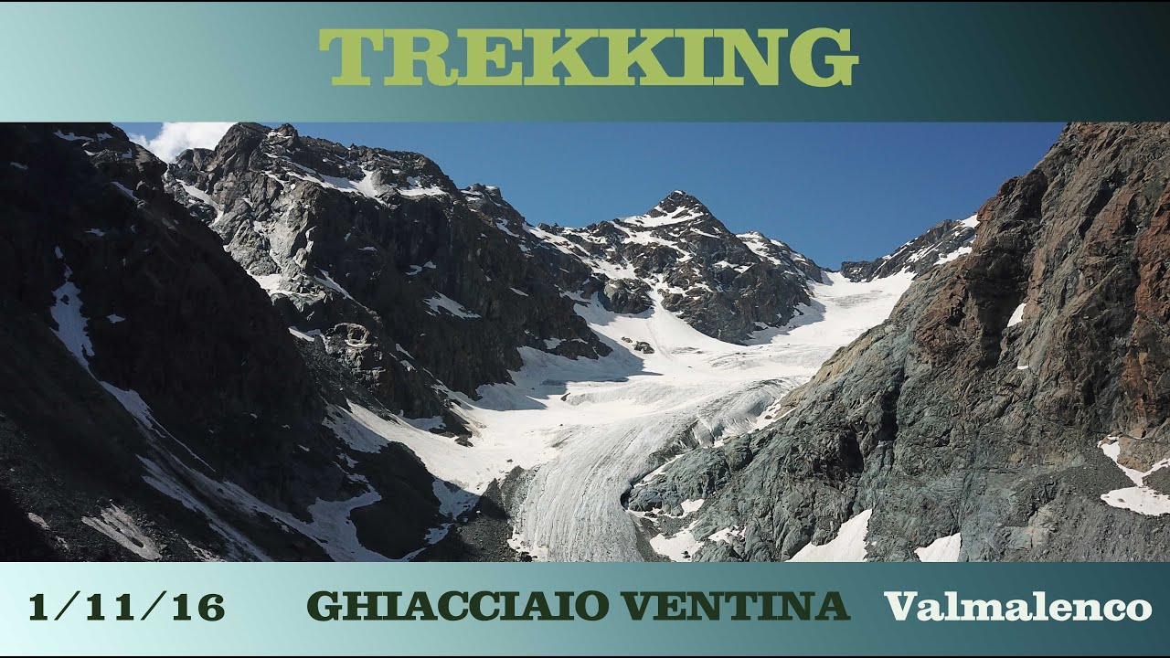 GHIACCIAIO VENTINA e Rif Gerli Porro 1965mt (Chiesa Valmalenco SO)