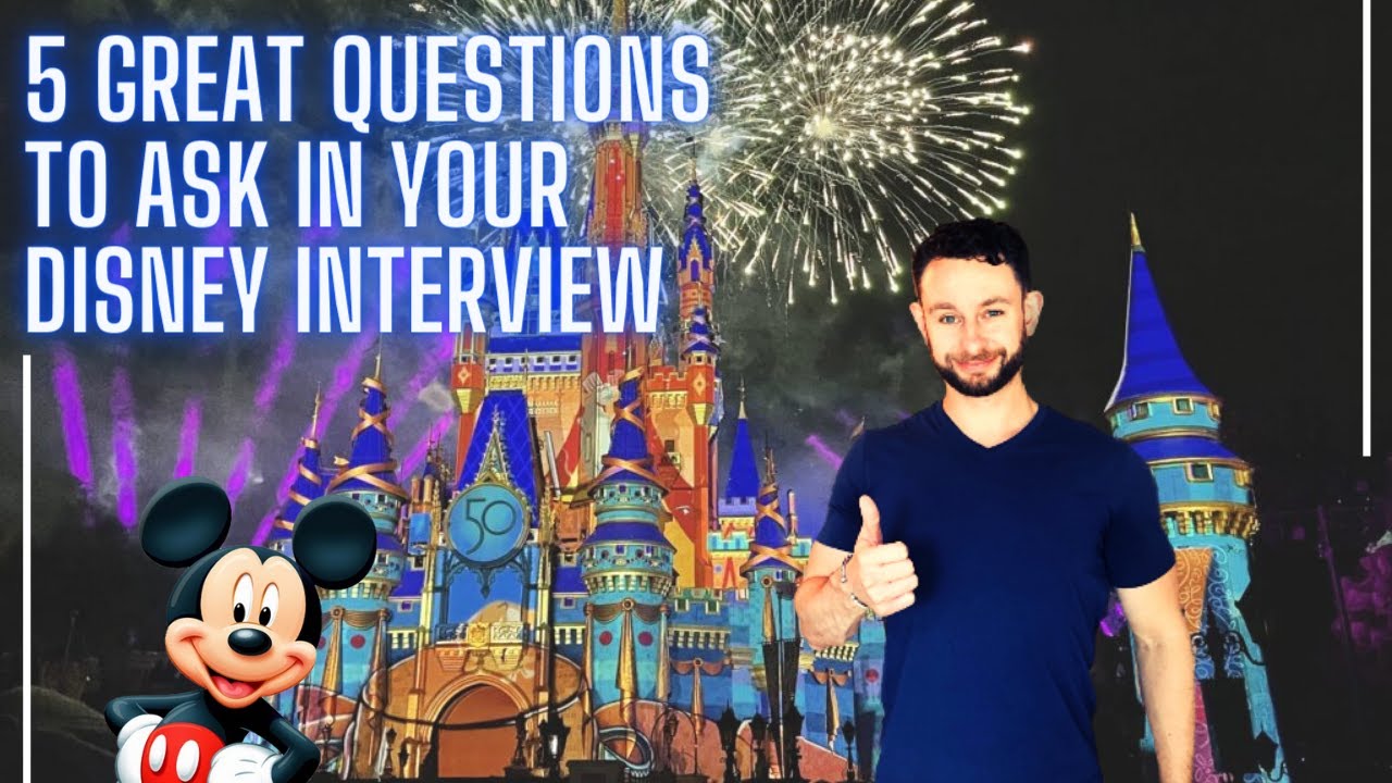 5 GREAT Questions to Ask in Your Job Interview With Disney!