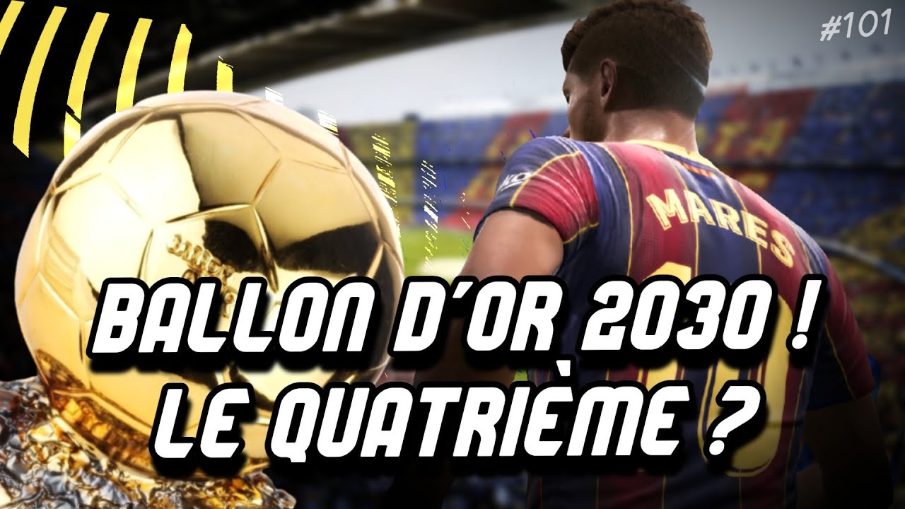 FIFA 21 - Carrière joueur (S11) : BALLON D'OR 2030 ? #101