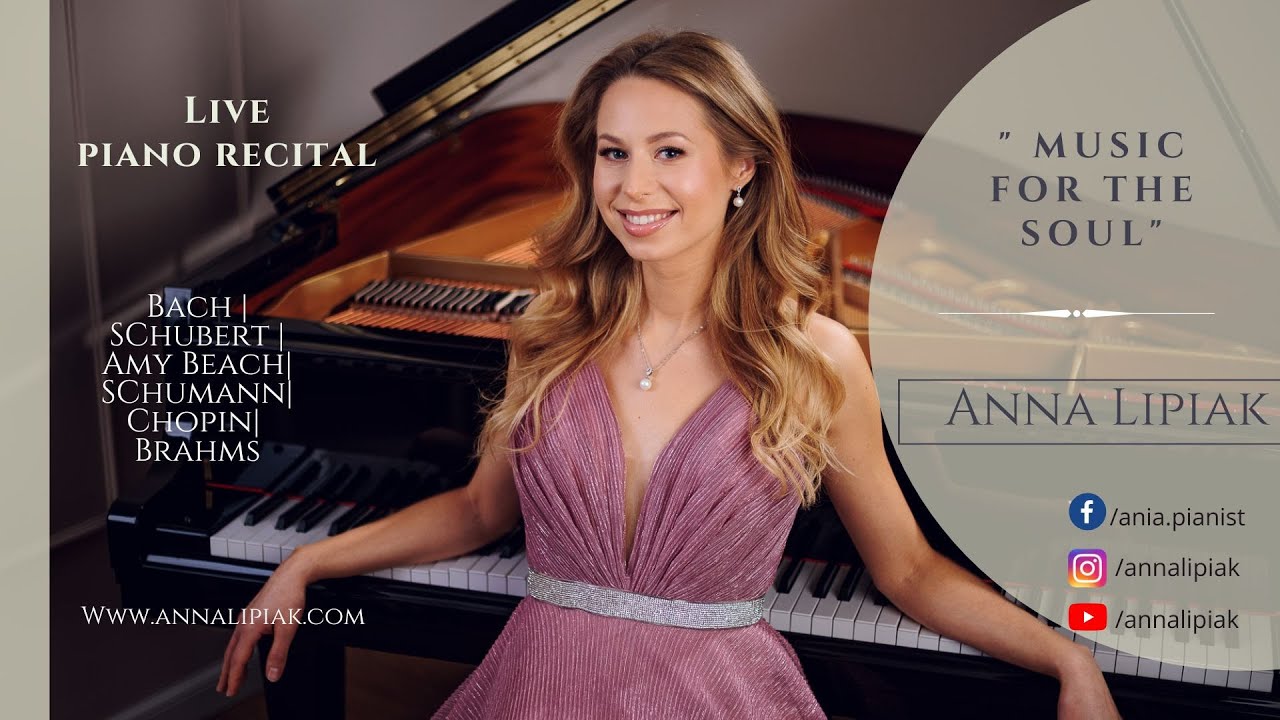 Anna Lipiak pianist - "Music for the soul" - live recital