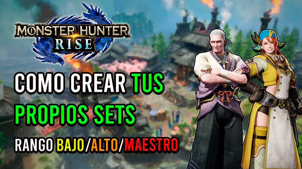 GUIA PARA CREAR TUS PROPIAS ARMADURAS/SETS/BUILDS - MONSTER HUNTER RISE Y SUNBREAK.