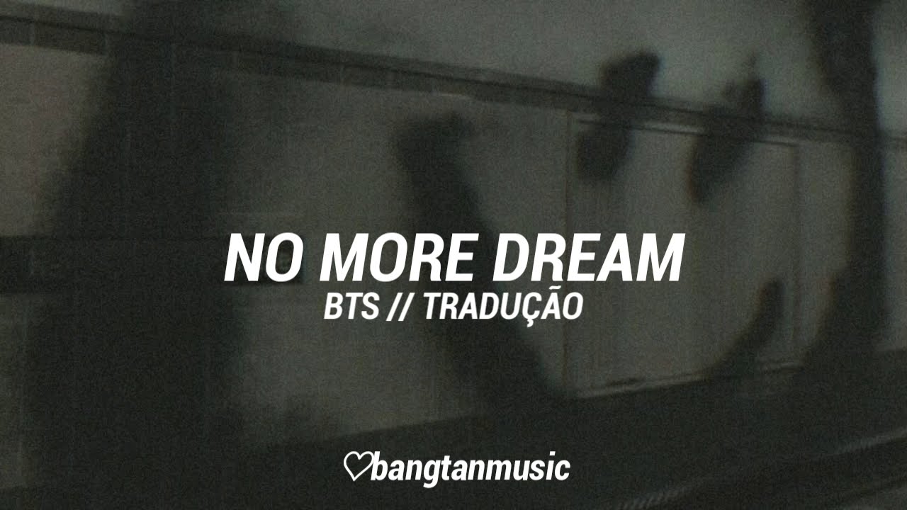 BTS || No More Dream || Tradução PT/BR