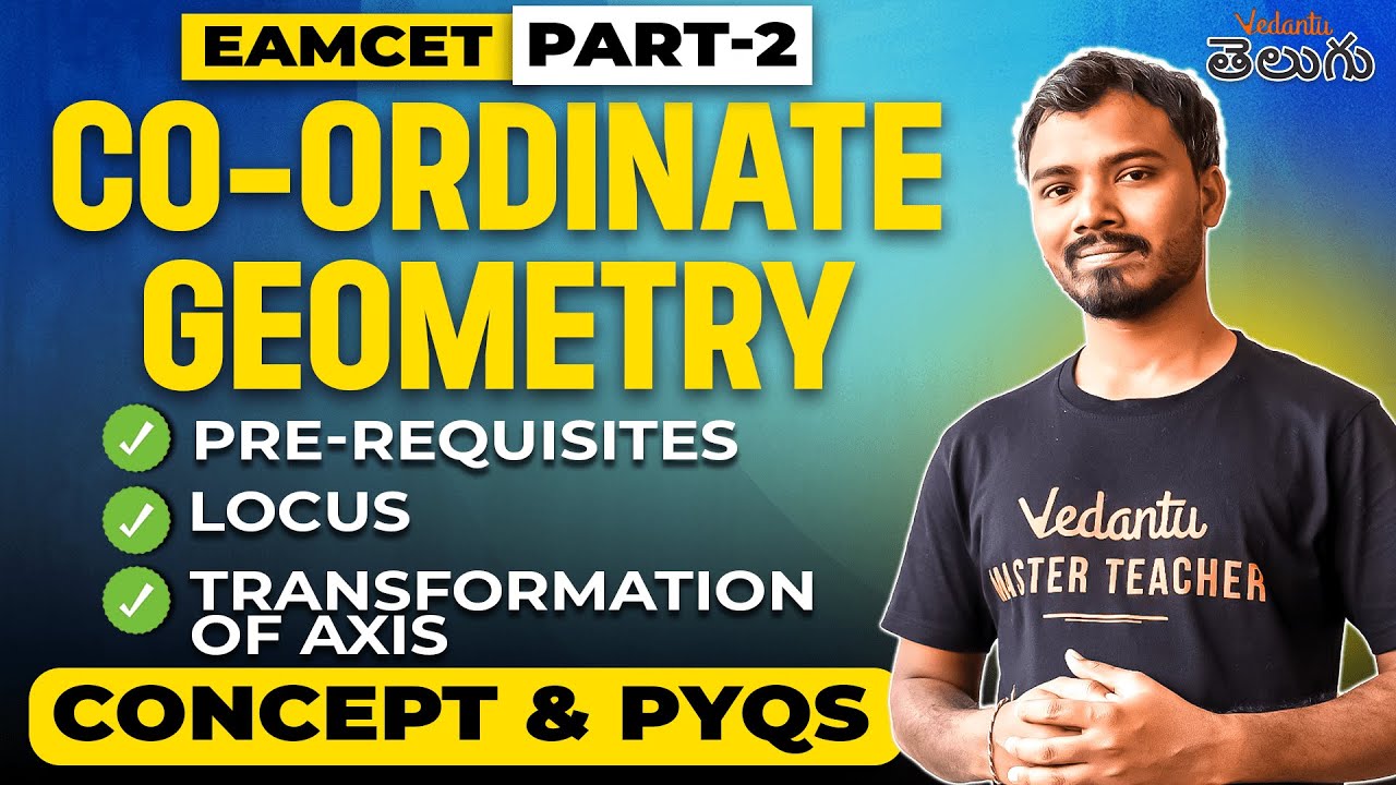 Co-ordinate Geometry - 2 | ✓ Pre-requisites ✓ Locus ✓ Transform. of Axis | Concept and PYQs EAPCET