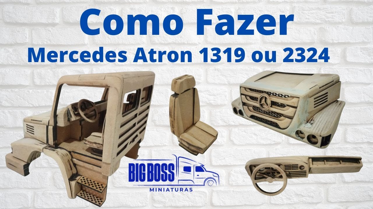 Como fazer cabine caminhão miniatura Mercedes Atron 1319 2324 escala 14 madeira MDF super realista