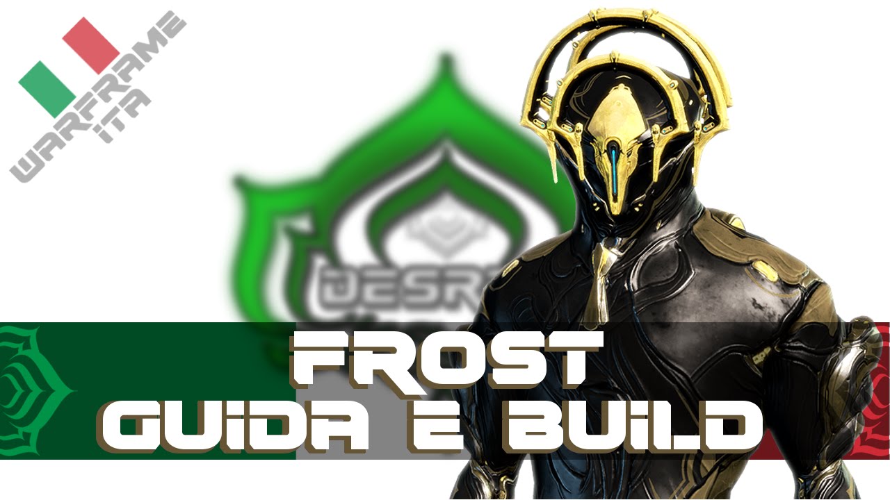 Warframe ITA | FROST | Guida e Build