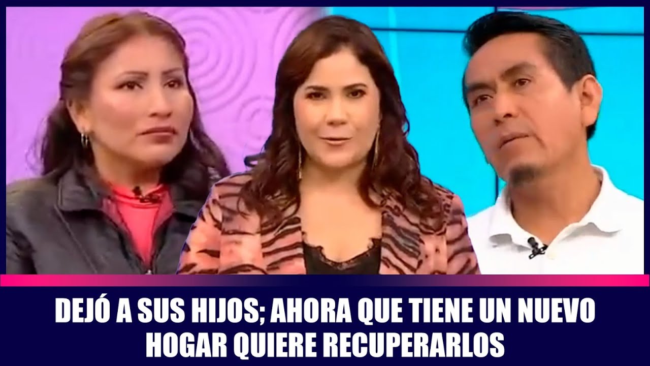 Dejó a sus hijos; ahora que tiene un nuevo hogar quiere recuperarlos | Andrea