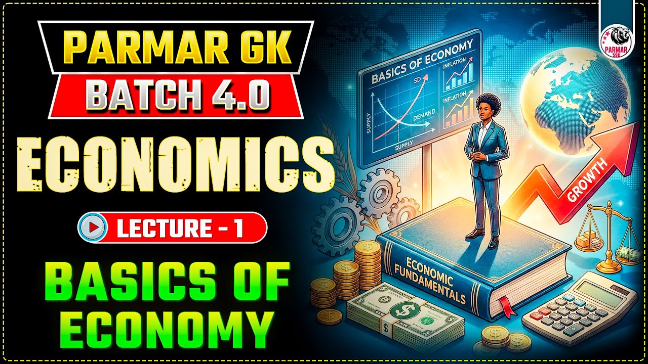 BASICS OF ECONOMY | ECONOMICS LEC-1 | PARMAR GK 4.0 | PARMAR SIR