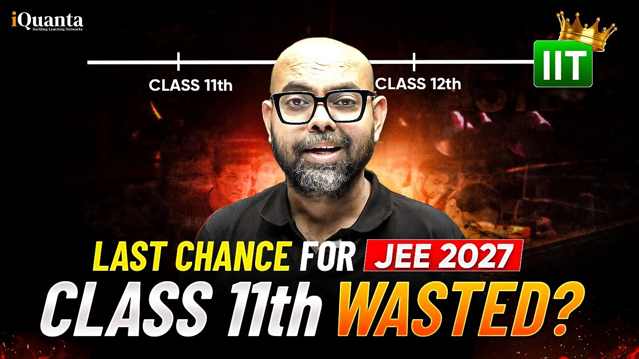 Class 11th Wasted? 😰 How to Still Crack JEE in 1 year | IIT JEE 2027