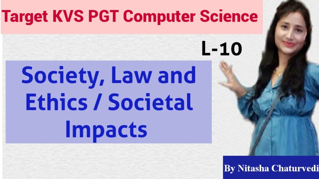 Society, Law and Ethics| Societal Impact| Target KVS PGT Computer Science, L-10 | Nitasha Mam