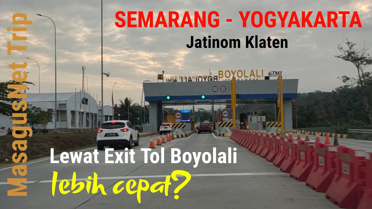Semarang Yogyakarta Lewat Exit Tol Boyolali - Jatinom Lebih Cepat?