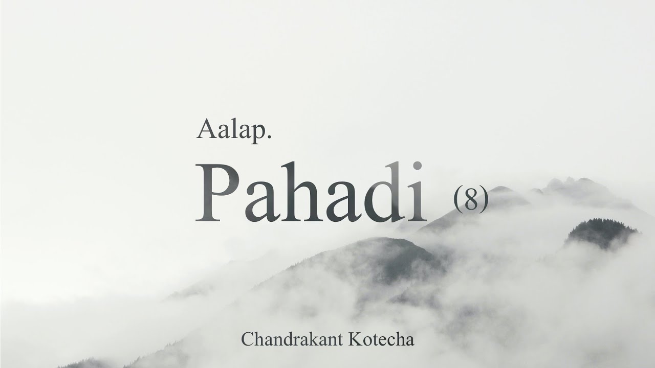 Pahadi 8,  Aalap in Raag pahadi, Tutorial with Notations. राग पहाड़ी मे आलाप का ट्यूटोरियल (8) CK