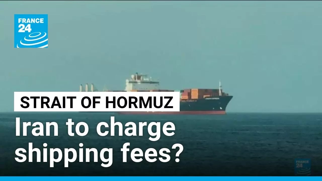 No toll but &lsquo;maritime service fees&rsquo; for Strait of Hormuz? &bull; FRANCE 24 English